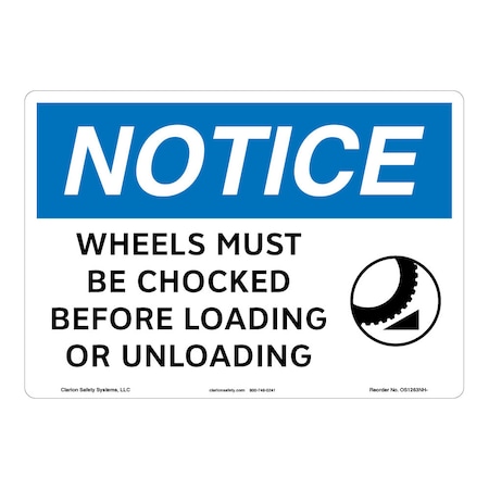 Notice/Wheels Must Be Chocked Sign (OS1263NH-)|Plastic 12" X 18" Corner Mounting Holes|OSHA Signs|Sign for Business, Retail, Workplace, Restaurant, Medical Facility